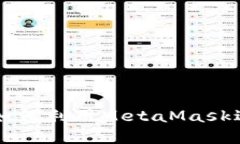 MetaMask挖矿：如何利用MetaMask进行加密