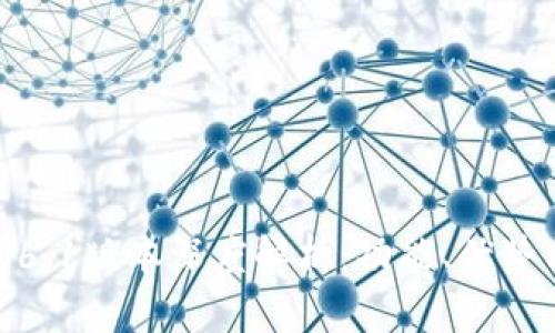 : 小狐钱包6.1版本深度解析：功能、优势与用户体验